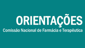 Orientações CNFT (Comissão Nacional de Farmácia e Terapêutica)